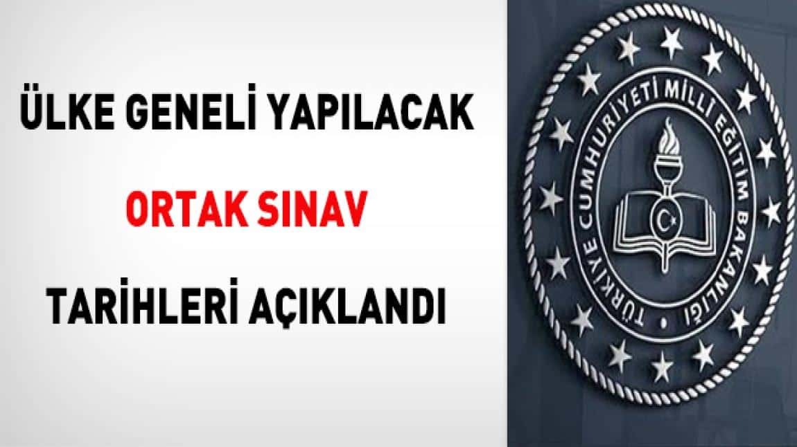 Ülke geneli yapılacak ortak sınav tarihleri açıklandı